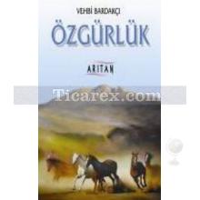 Özgürlük | Vehbi Bardakçı