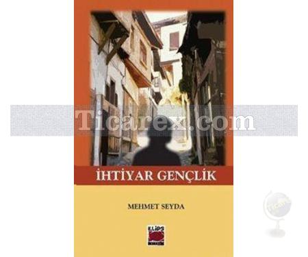 İhtiyar Gençlik | Mehmet Seyda - Resim 1