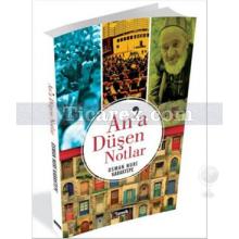 An'a Düşen Notlar | Osman Nuri Kabaktepe