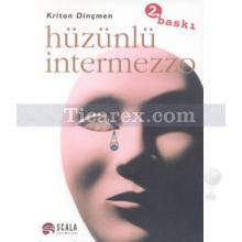 Hüzünlü İntermezzo | Kriton Dinçmen