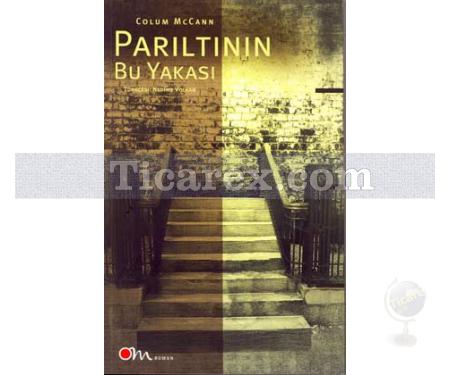 Parıltının Bu Yakası | Colum McCann - Resim 1