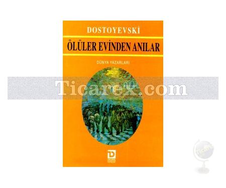 Ölüler Evinden Anılar | Fyodor Mihayloviç Dostoyevski - Resim 1