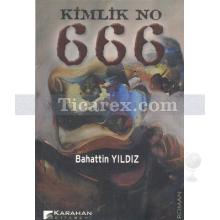 Kimlik No 666 | Bahattin Yıldız