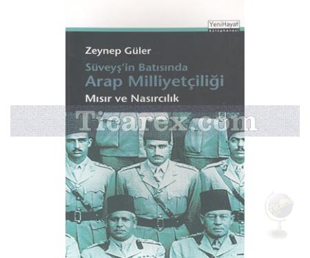 Süveyş'in Batısında Arap Milliyetçiliği | Mısır ve Nasırcılık | Zeynep Güler - Resim 1