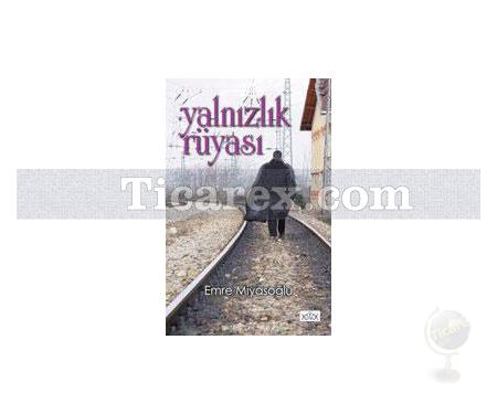 Yalnızlık Rüyası | Emre Miyasoğlu - Resim 1