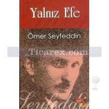 Yalnız Efe | Ömer Seyfeddin