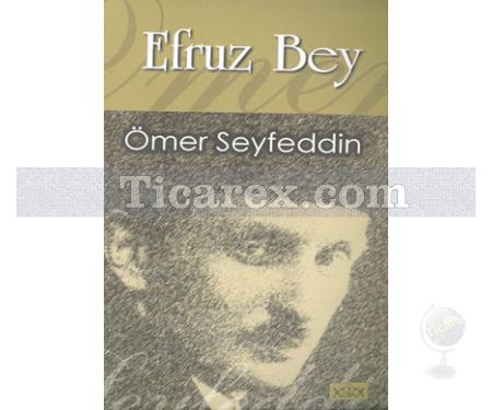 Efruz Bey | Ömer Seyfeddin - Resim 1