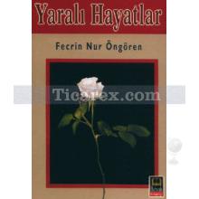 Yaralı Hayatlar | Fecrin Nur Öngören