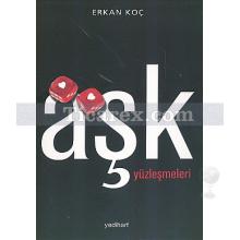 Aşk Yüzleşmeleri | Erkan Koç