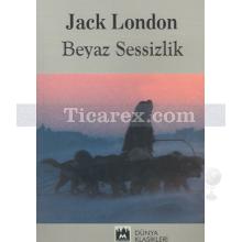 Beyaz Sessizlik | Jack London