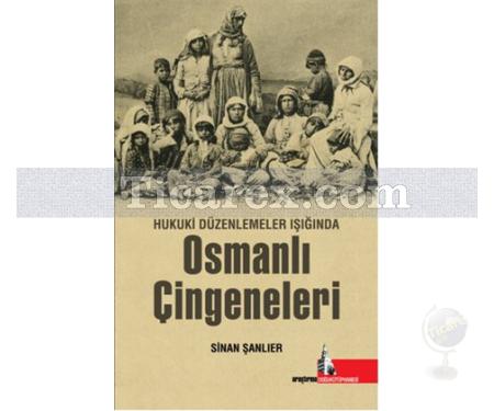 Hukuki Düzenlemeler Işığında Osmanlı Çingeneleri | Sinan Şanlıer - Resim 1