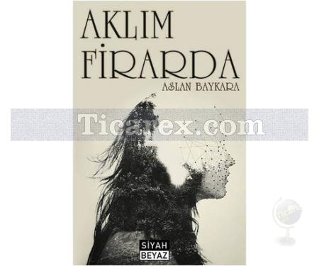 Aklım Firarda | Aslan Baykara - Resim 1