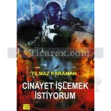 Cinayet İşlemek İstiyorum | Yılmaz Karaman