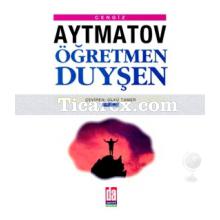 Öğretmen Duyşen | Cengiz Aytmatov