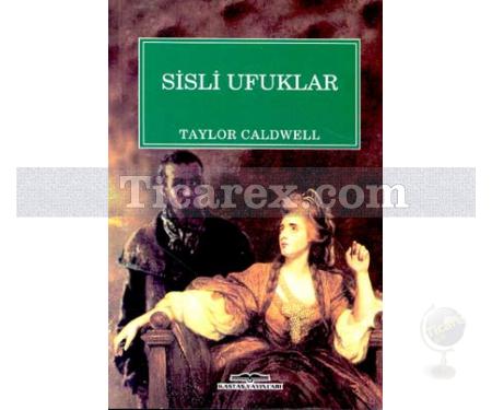 Sisli Ufuklar | Taylor Caldwell - Resim 1