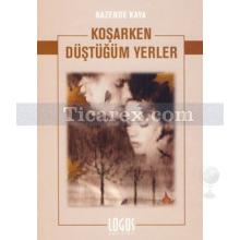 kosarken_dustugum_yerler