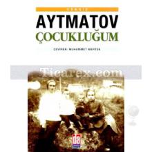 Çocukluğum | Cengiz Aytmatov