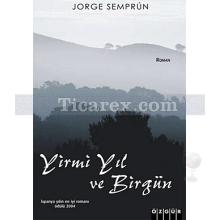 Yirmi Yıl ve Birgün | Jorge Semprun