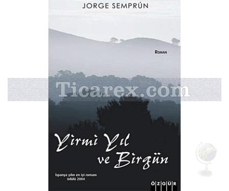 Yirmi Yıl ve Birgün | Jorge Semprun - Resim 1