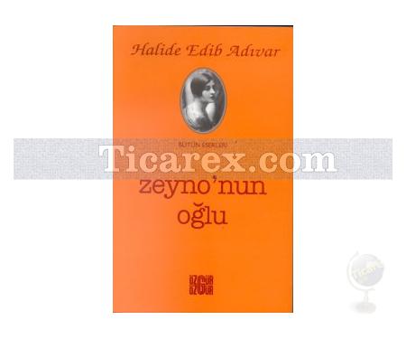 Zeyno'nun Oğlu | Halide Edib Adıvar - Resim 1