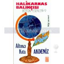 Altıncı Kıta - Akdeniz | Halikarnas Balıkçısı