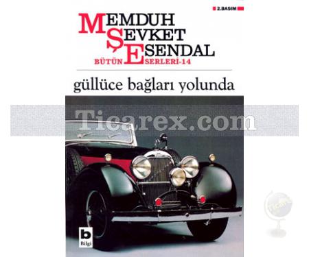 Güllüce Bağları Yolunda | Memduh Şevket Esendal - Resim 1