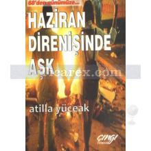 68'den Günümüze Haziran Direnişinde Aşk | Atilla Yüceak