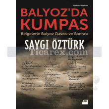 Balyoz'da Kumpas | Saygı Öztürk