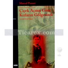 Çiçek Açmış Genç Kızların Gölgesinde - Kayıp Zamanın İzinde 2 | Marcel Proust