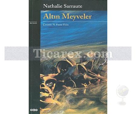 Altın Meyveler | Nathalie Sarraute - Resim 1