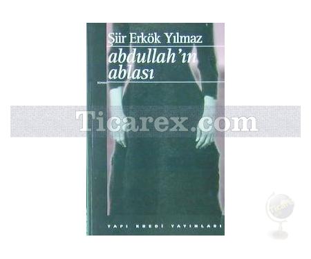 Abdullah'ın Ablası | Şiir Erkök Yılmaz - Resim 1