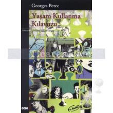 Yaşam Kullanma Kılavuzu | Georges Perec