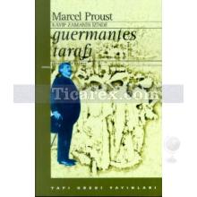 Guarmantes Tarafı - Kayıp Zamanın İzinde 3 | Marcel Proust