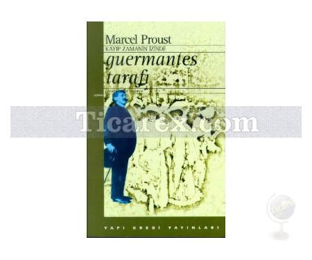 Guarmantes Tarafı - Kayıp Zamanın İzinde 3 | Marcel Proust - Resim 1