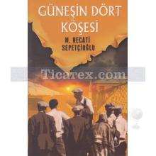 Güneşin Dört Köşesi | Mustafa Necati Sepetçioğlu