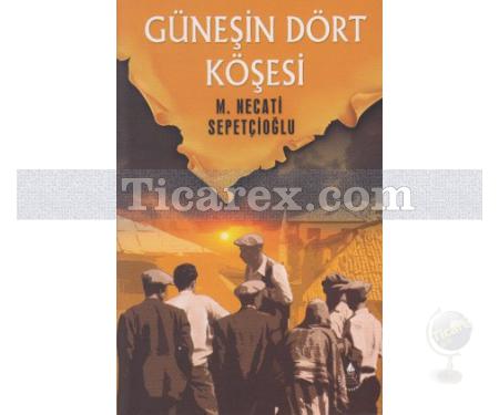 Güneşin Dört Köşesi | Mustafa Necati Sepetçioğlu - Resim 1