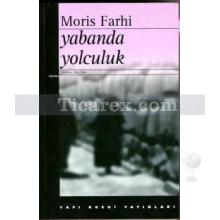 Yabanda Yolculuk | Moris Farhi