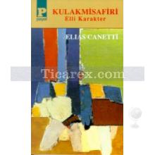 Kulak Misafiri - Elli Karakter | Elias Canetti