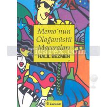 Memo'nun Olağanüstü Maceraları | Halil Bezmen