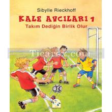 Kale Avcıları 1 - Takım Dediğin Birlik Olur | Sibylle Rieckhoff