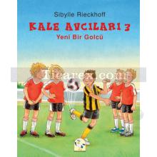 Kale Avcıları 3 - Yeni Bir Golcü | Sibylle Rieckhoff