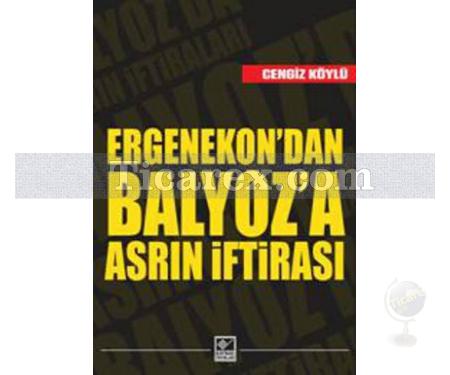 Ergenekon'dan Balyoz'a Asrın İftirası | Cengiz Köylü - Resim 1