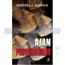 Ajan Provokatörler | Wendell L. Minnick