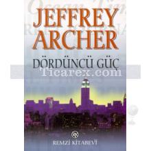 Dördüncü Güç | Jeffrey Archer