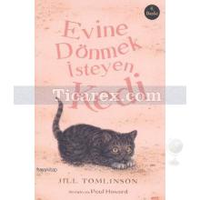 Evine Dönmek İsteyen Kedi | Jill Tomlinson, Paul Howard