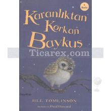 Karanlıktan Korkan Baykuş | Jill Tomlinson, Paul Howard