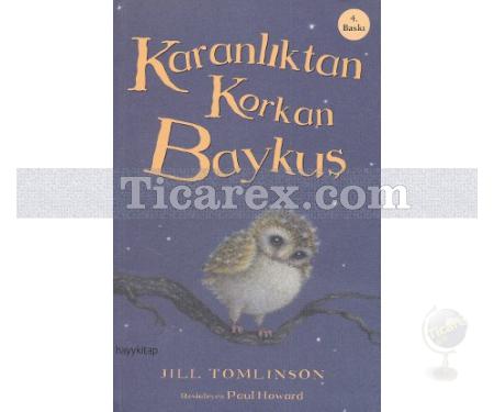 Karanlıktan Korkan Baykuş | Jill Tomlinson, Paul Howard - Resim 1