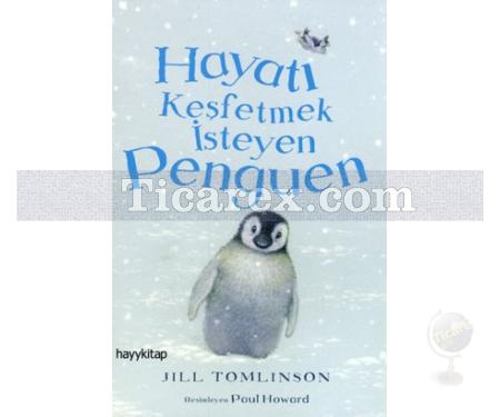 Hayatı Keşfetmek İsteyen Penguen | Jill Tomlinson - Resim 1