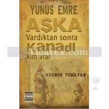 Yunus Emre Aşka Vardıktan Sonra Kanadı | Kevser Yeşiltaş