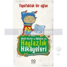 Akıllı Kızlar ve Oğlanlar İçin Haylazlık Hikâyeleri - Tepetaklak Bir Oğlan | Christopher Milne